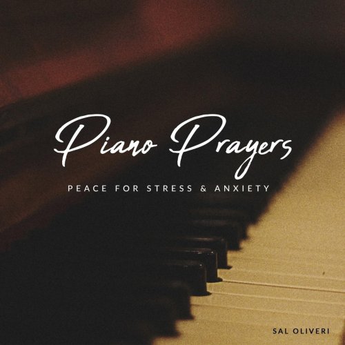 Sal Oliveri - Piano Prayers: Peace for Stress & Anxiety (2018)