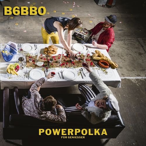 B6BBO - Powerpolka. Für Genießer (2015)