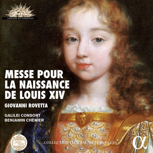 Galilei Consort & Benjamin Chenier - Giovanni Rovetta: Messe pour la Naissance de Louis XIV (2016) [CD-Rip]