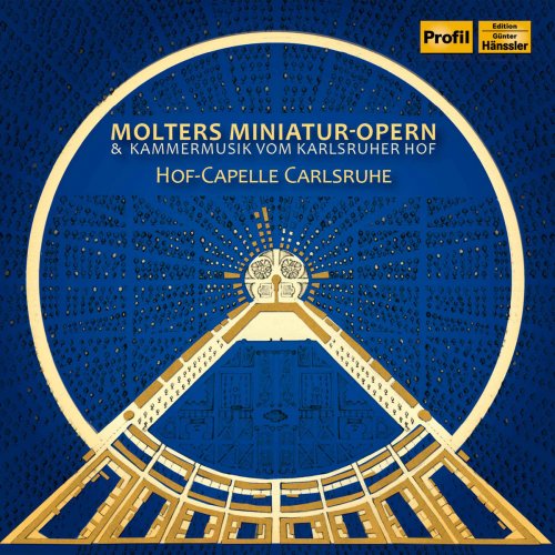 Hof-Capelle Carlsruhe - Molters Miniatur-Opern & Kammermusik vom Karlsruher Hof (2018)