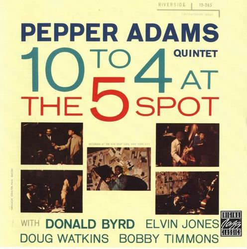 Pepper Adams - 10 To 4 At The 5 Spot (1958) 320 kbps