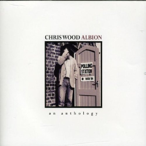 Chris Wood - Albion: An Anthology by Chris Wood (2CD) (2009)