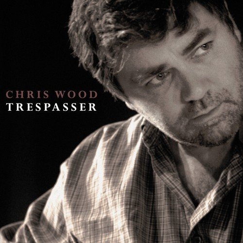 Chris Wood - Trespasser (2008)
