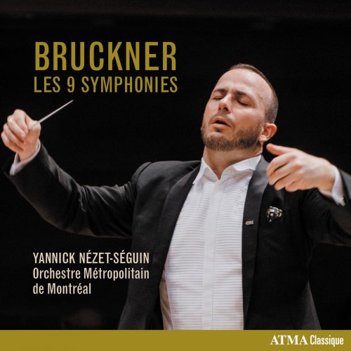 Orchestre Métropolitain & Yannick Nézet-Séguin - Bruckner: Symphonies Nos. 1-9 (2018)