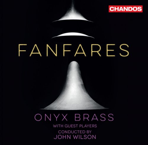 Onyx Brass & John Wilson - Fanfares (2018)