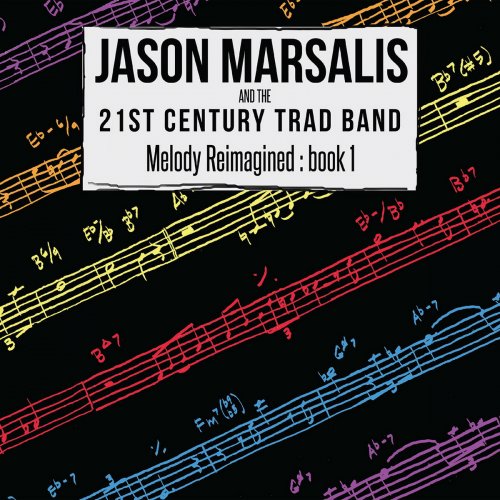 Jason Marsalis & The 21st Century Trad Band - Melody Reimagined- Book 1 (2018)