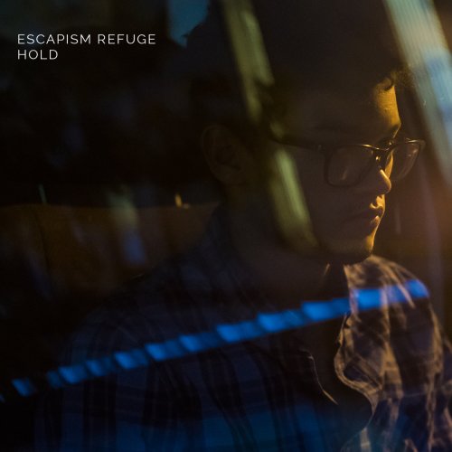 Escapism Refuge - Hold [Deluxe] (2018)