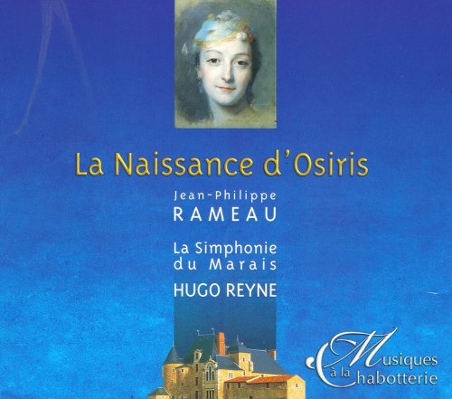 Hugo Reyne & La Simphonie du Marais - Jean-Philippe Rameau: La Naissance d'Osiris (2006)