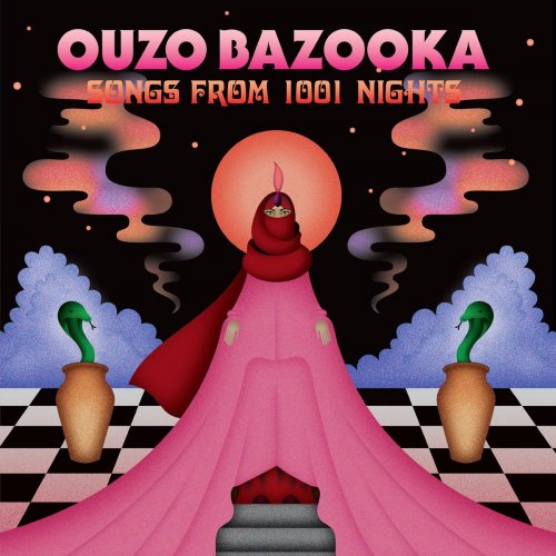Ouzo Bazooka - Songs From 1001 Nights (2018) FLAC