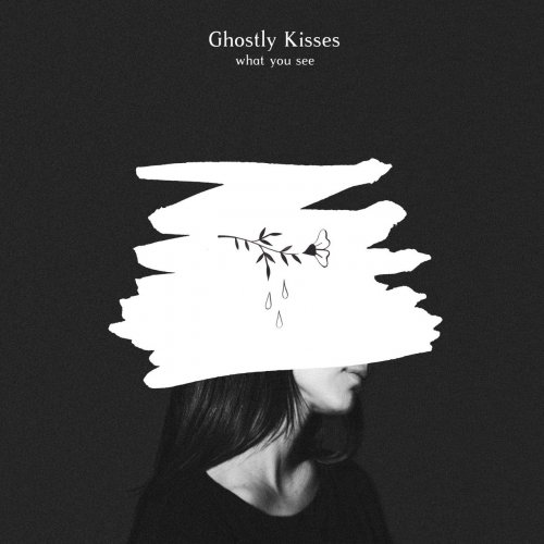 Ghostly Kisses - What You See (2017)