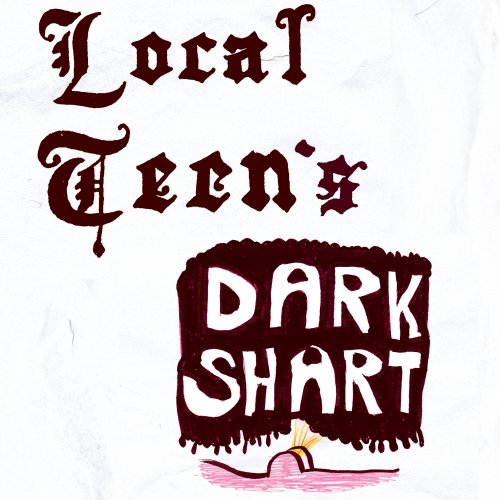 Local Teen - Dark Shart (2018)