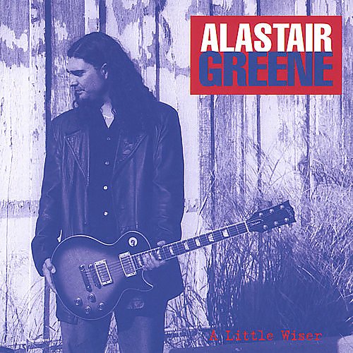 Alastair Greene - A Little Wiser (2001)