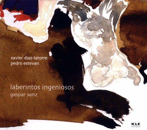 Xavier Diaz-Latorre, Pedro Estevan - Gaspar Sanz: Laberintos Ingeniosos (2004)