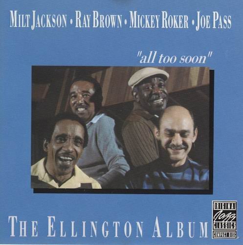 Milt Jackson, Ray Brown, Mickey Roker, Joe Pass - "All Too Soon" The Ellington Album (1980) CD Rip