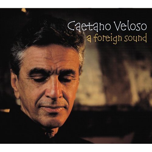 Caetano Veloso - A Foreign Sound (2004)