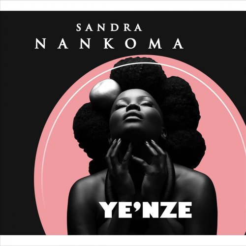 Sandra Nankoma - Ye'nze (2018)
