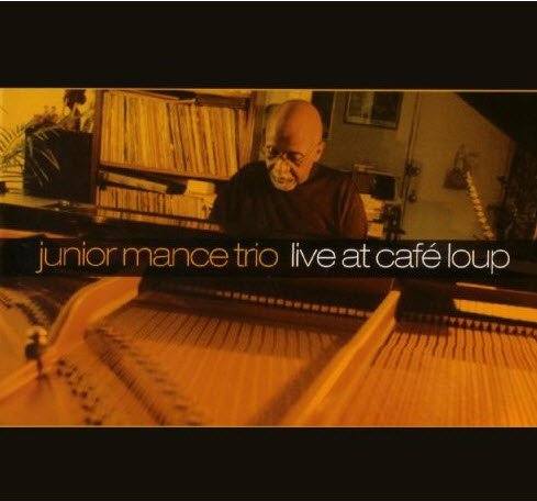 Junior Mance Trio - Live at Cafe Loup (2007)