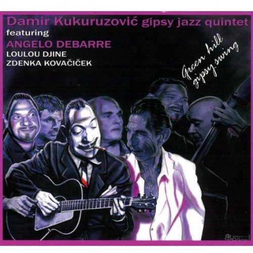 Damir Kukuruzovic Gipsy Jazz Quintet - Green Hill Gipsy Swing (2009)