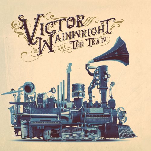 Victor Wainwright - Victor Wainwright and the Train (2018) [Hi-Res]