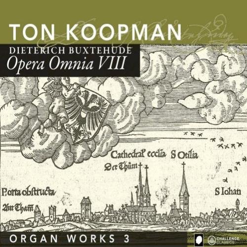 Ton Koopman - Buxtehude: Opera Omnia VIII, Organ Works 3 (2008)