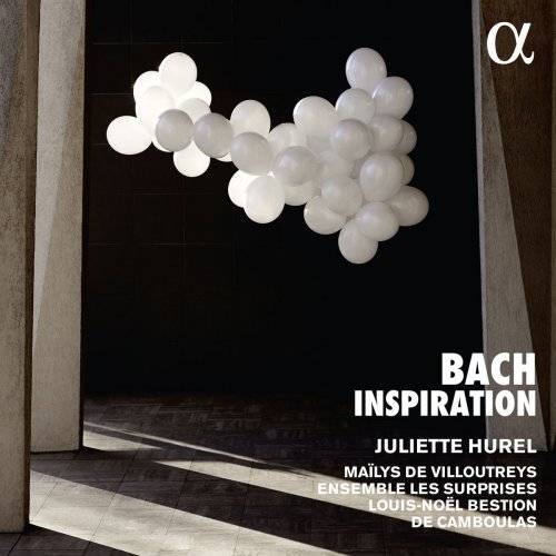 Juliette Hurel, Maïlys De Villoutreys, Ensemble les Surprises - Bach Inspiration (2018) [Hi-Res]