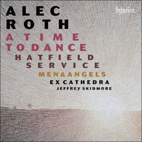 Ex Cathedra & Jeffrey Skidmore - Roth: A Time to Dance & Other Choral Works (2016) [CD-Rip]
