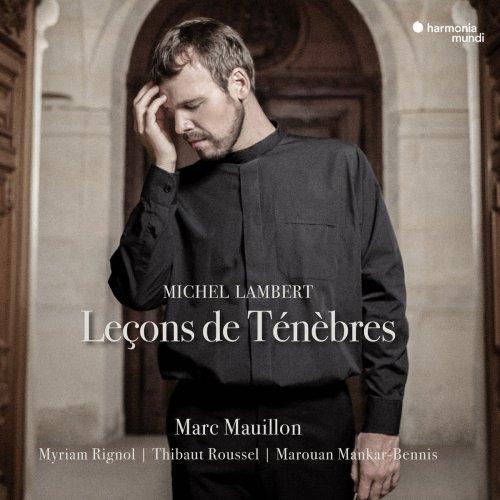 Marc Mauillon, Myriam Rignol, Thibaut Roussel & Marouan Mankar-Bennis - Lambert: Leçons de Ténèbres (2018) [Hi-Res]