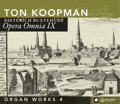 Ton Koopman - Buxtehude: Opera Omnia IX - Organ Works 4 (2008)