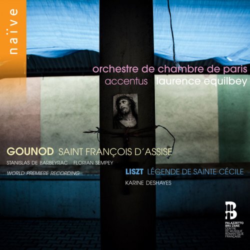 Accentus, Laurence Equilbey - Gounod: Saint François d'Assise - Liszt: Légende de Sainte Cécile (2018) [Hi-Res]