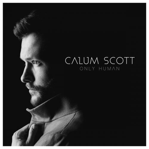 Calum Scott - Only Human (Deluxe) (2018) [Hi-Res]