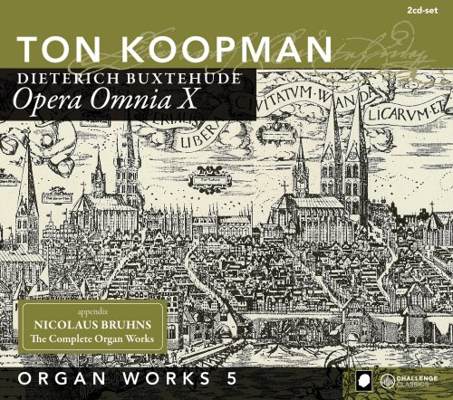 Ton Koopman - Buxtehude: Opera Omnia X - Organ Works, Vol. 5 (2009)