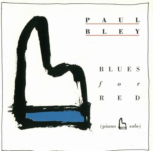 Paul Bley - Blues for Red (1992) Cd Rip