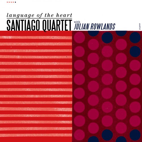 Santiago Quartet - Language of the Heart (2018) [Hi-Res]