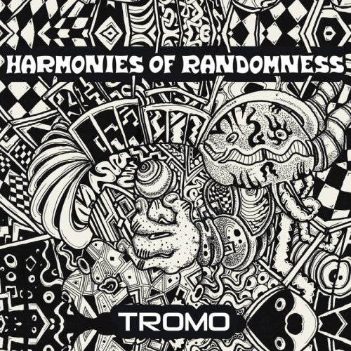 Tromo - Harmonies Of Randomness (2018)