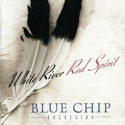 Blue Chip Orchestra - White River-Red Spirit (1997)