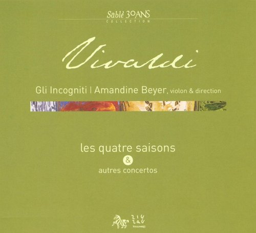 Ensemble Gli Incogniti, Amandine Beyer - Vivaldi: Les Quatre Saisons & Autres Concertos (2008)