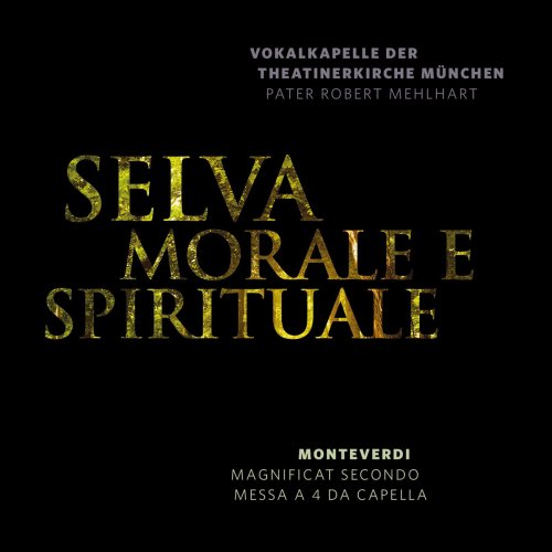 Robert Mehlhart & Vokalkapelle der Theatinerkirche München - Selva morale e spirituale (2018) [Hi-Res]