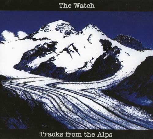 The Watch - Tracks From The Alps (2014) 320 kbps+CD Rip