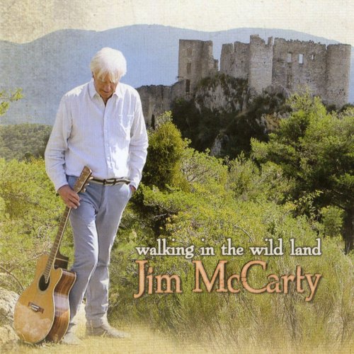 Jim McCarty - Walking In The Wild Land (2018)