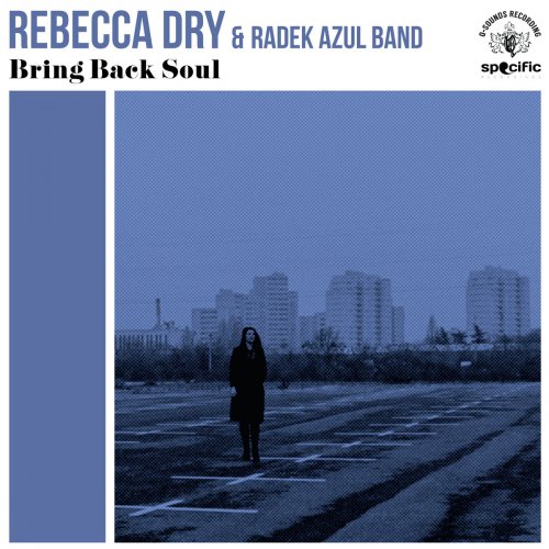 Rebecca Dry & Radek Azul Band - Bring Back Soul (2018)