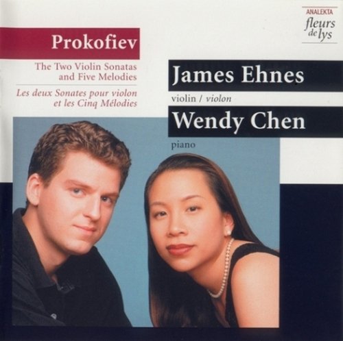 James Ehnes, Wendy Chen - Prokofiev: The two Violin Sonatas and Five Melodies (2000)