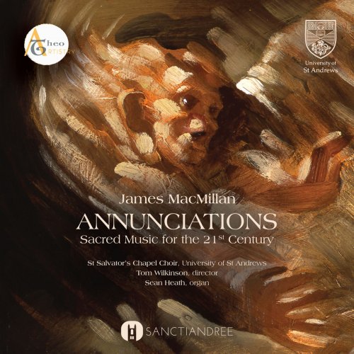 St. Salvator's Chapel Choir & Tom Wilkinson - Annunciations (2018) [Hi-Res]