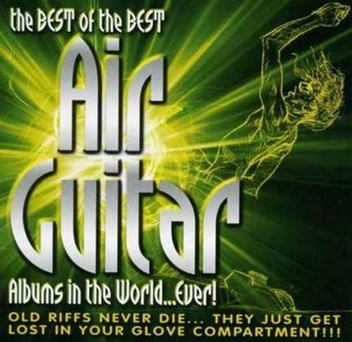 VA - The Best of the Best Air Guitar Albums in the World… Ever! [3CD Set] (2005)