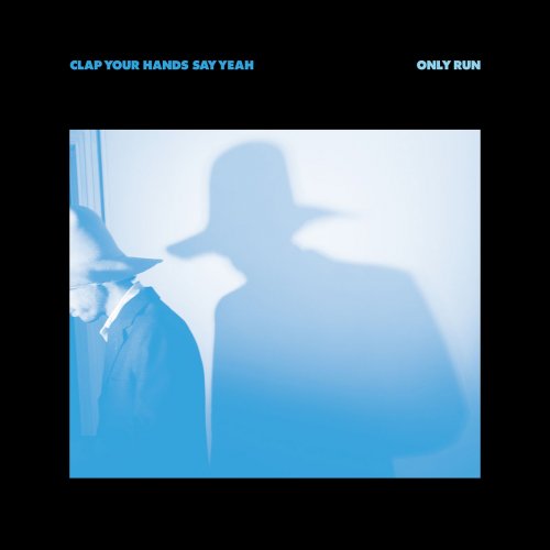 Clap Your Hands Say Yeah - Only Run (2014) [Hi-Res]