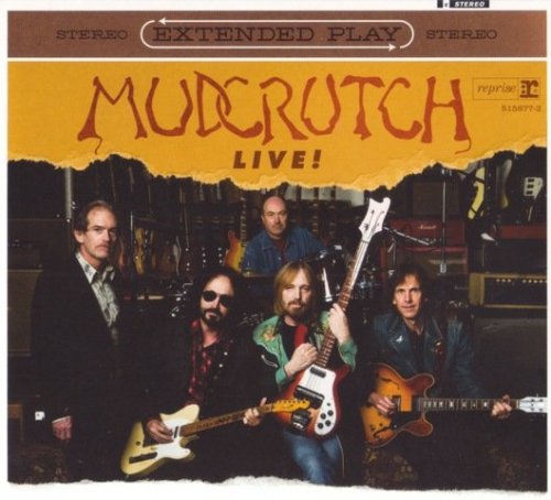 Mudcrutch (Tom Petty) - Extended Play Live! (2008)
