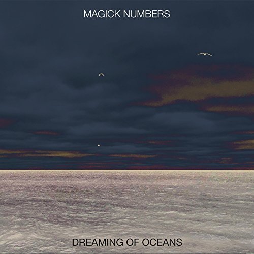 Magick Numbers - Dreaming of Oceans (2018) [Vinyl]
