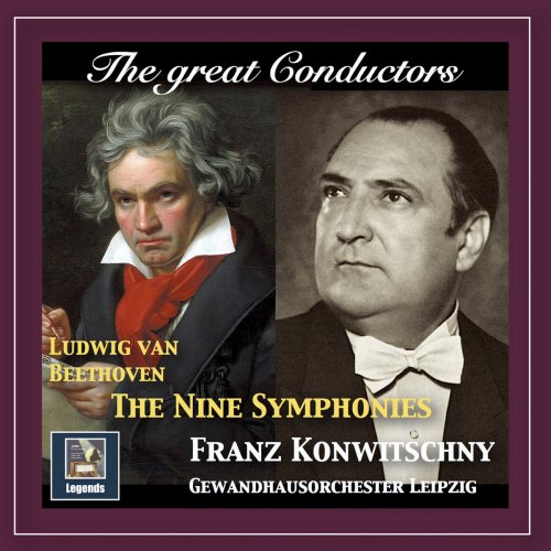 Gewandhausorchester Leipzig - The Great Conductors: Franz Konwitschny Conducts Beethoven (Remastered 2018)