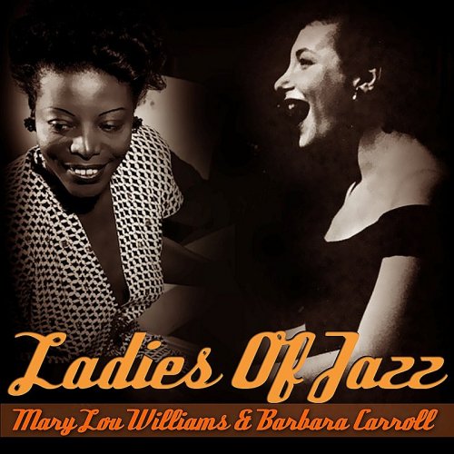 Mary Lou Williams, Barbara Carroll  - Ladies of Jazz (1999)