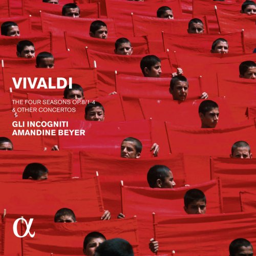 Gli Incogniti & Amandine Beyer - Vivaldi: The Four Seasons, Op. 8 & Other Concertos (2008) [Hi-Res]