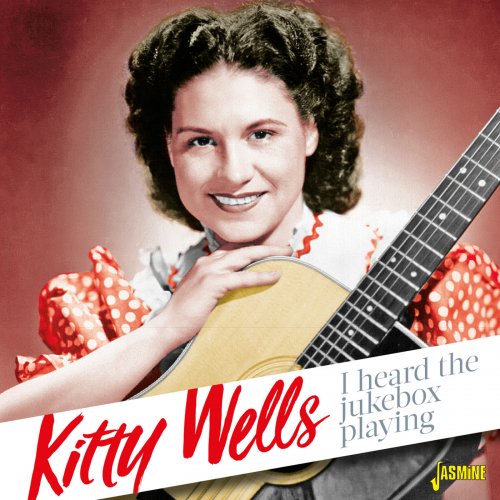 Kitty Wells - I Heard the Jukebox Playing (2018)